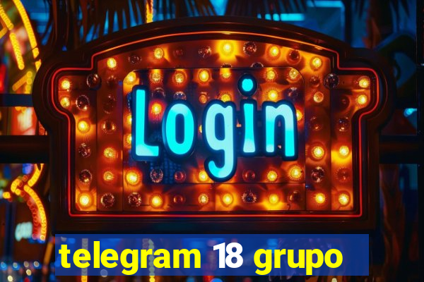 telegram 18 grupo